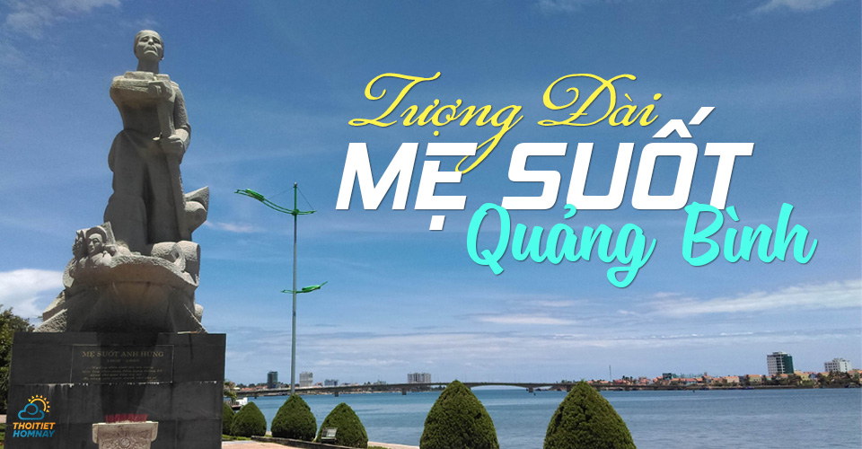 Tượng đài Mẹ Suốt - biểu tượng của mảnh đất Quảng Bình thân thương